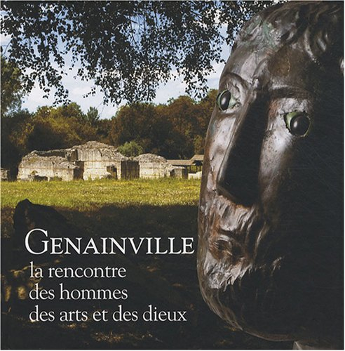 Genainville : la rencontre des hommes, des arts et des dieux