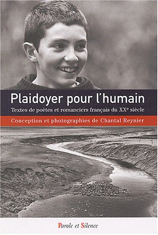 Plaidoyer pour l'humain : textes de poètes et romanciers français du XXe siècle