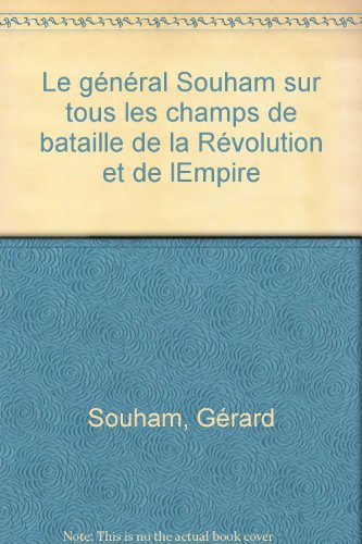 Le Général Souham sur tous les champs de bataille de la Révolution et de l'Empire