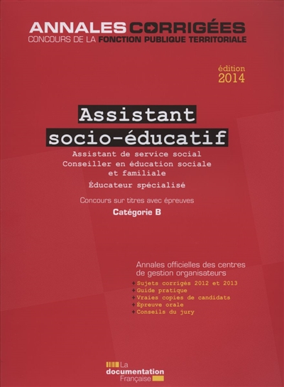 Assistant socio-éducatif 2014 : assistant de service social, conseiller en éducation sociale et fami