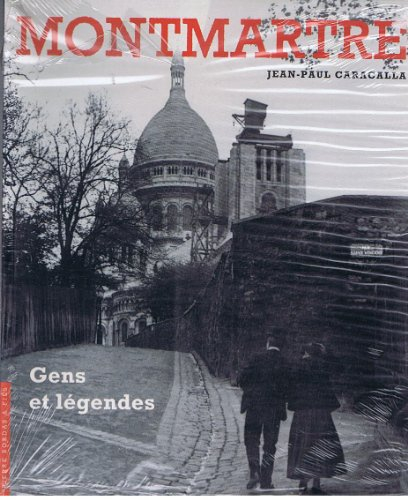 Montmartre, gens et légendes