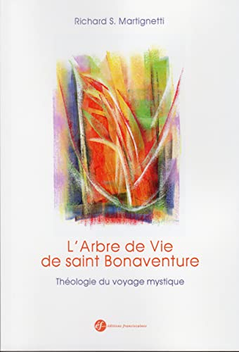 L'arbre de vie de saint Bonaventure : théologie du voyage mystique