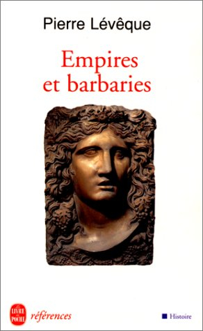 Empires et barbaries : IIIe siècle avant J.-C.-Ier siècle après J.-C.