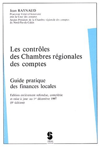 Les Contrôles des chambres régionales des comptes : guide pratique des finances locales