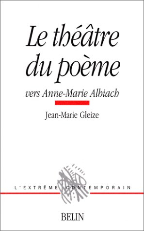 Le théâtre du poème : vers Anne-Marie Albiach