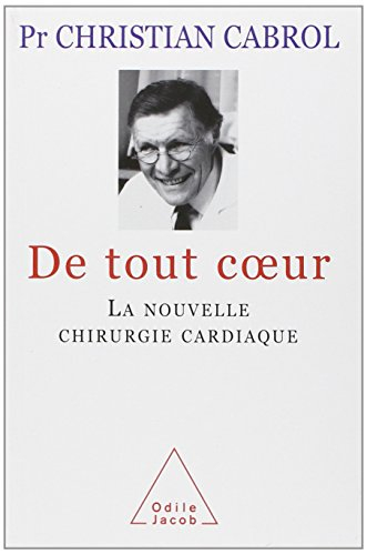 De tout coeur : la nouvelle chirurgie cardiaque