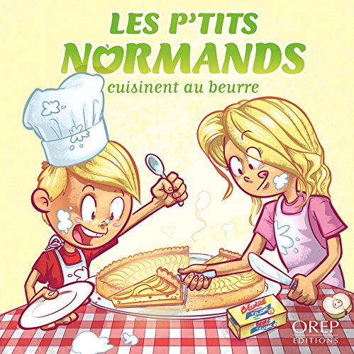 Les p'tits Normands. Les p'tits Normands cuisinent au beurre