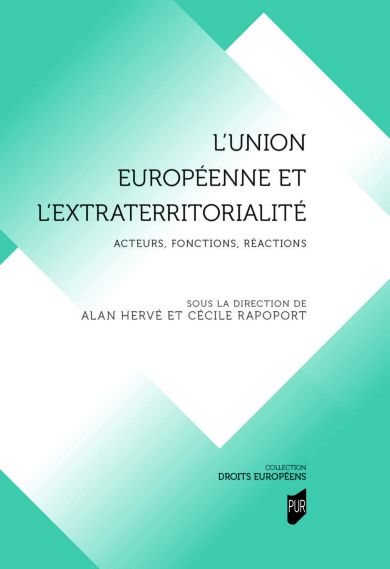L'Union européenne et l'extraterritorialité : acteurs, fonctions, réactions