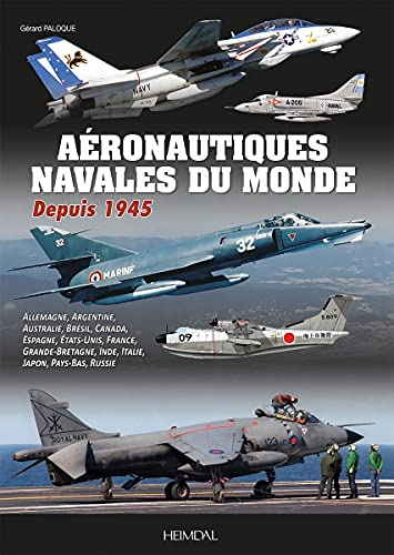 Aéronautiques navales du monde depuis 1945 : Allemagne, Argentine, Australie, Brésil, Canada, Espagn