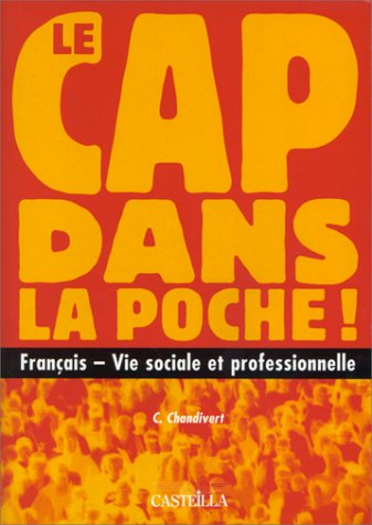 CAP dans la poche ! : français, vie sociale et professionnelle