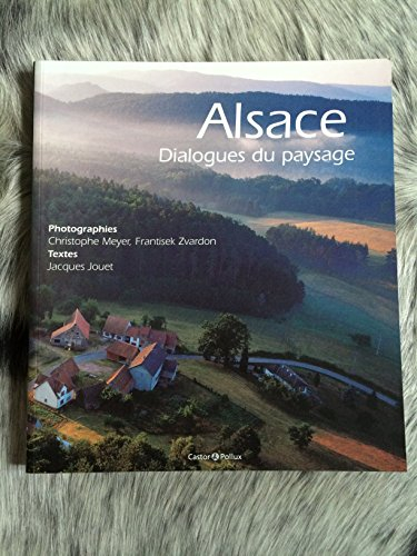 Alsace : dialogues du paysage