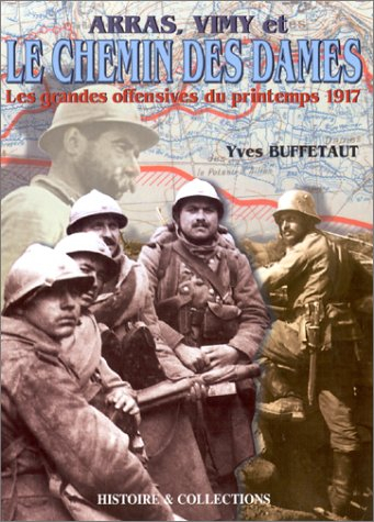 arras, vimy et le chemin des dames, les grandes offensives du printemps 1917