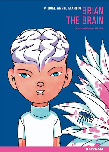 Brian the brain : un technomélodrame du XXIe siècle