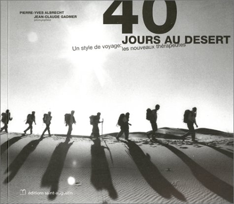 40 jours au désert : un style de voyage : les nouveaux thérapeutes