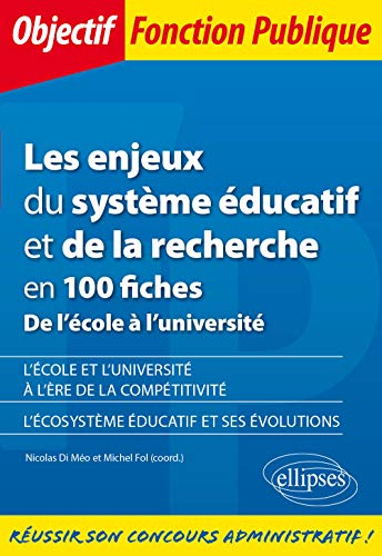 Les enjeux du système éducatif et de la recherche en 100 fiches : de l'école à l'université