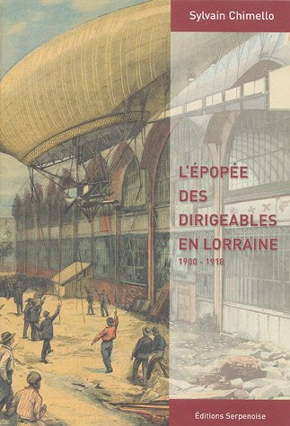 L'épopée des dirigeables en Lorraine, 1900-1918