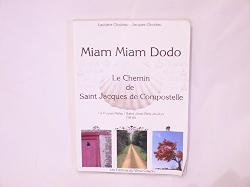 Miam-miam-dodo : destiné aux pèlerins, à bicyclette, à cheval ou avec un âne, sur le chemin de Compo - Lauriane Clouteau, Jacques Clouteau