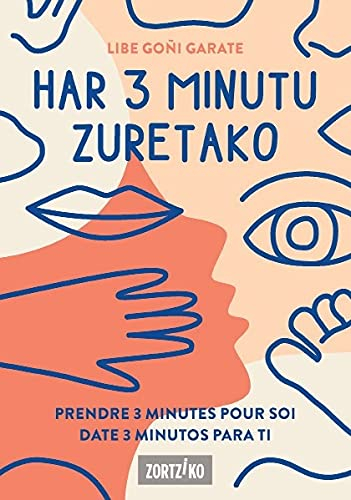 Har 3 minutu zuretako: Prendre 3 minutes pour soi / date 3 minutos para ti