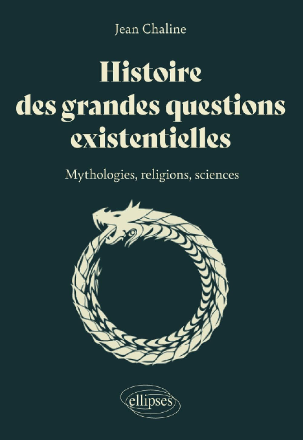 Histoire des grandes questions existentielles : mythologies, religions, sciences
