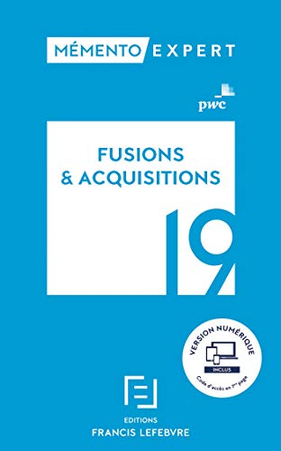 Fusions & acquisitions 19 : aspects stratégiques et opérationnels, comptes sociaux et résultat fisca