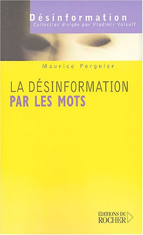 La désinformation par les mots : les mots de la guerre, la guerre des mots