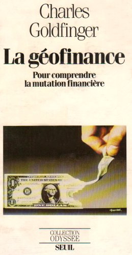 La Géofinance : pour comprendre la mutation financière