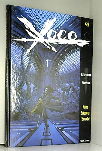 xoco t02 notre seigneur l'ecorche                                                             050597