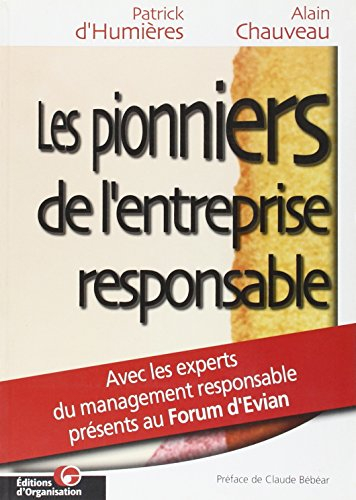 Les pionniers de l'entreprise responsable : actes du forum d'Évian, novembre 2000