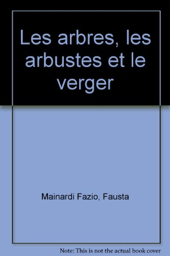 Les arbres, les arbustes et le verger