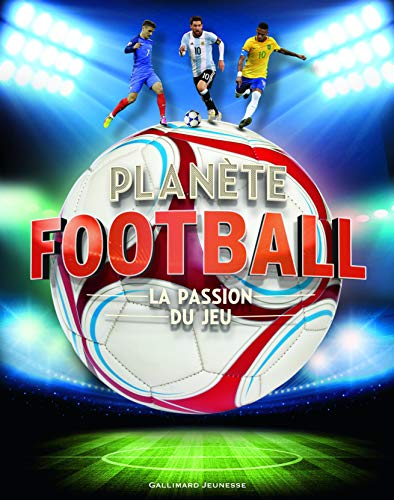 Planète football : la passion du jeu