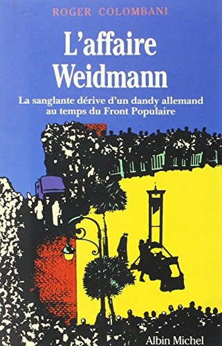 L'Affaire Weidmann : la sanglante dérive d'un dandy allemand au temps du Front populaire