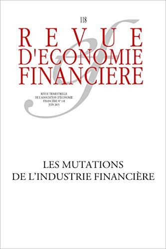 Revue d'économie financière, n° 118. Les mutations de l'industrie financière