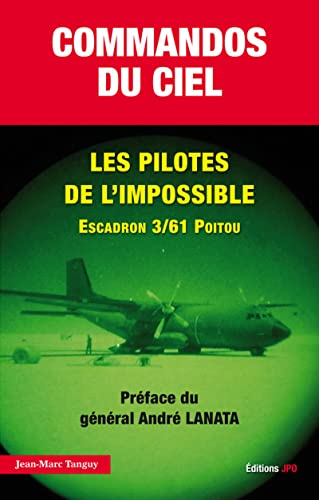 Commandos du ciel, les pilotes de l'impossible : 20 ans d'opérations des forces spéciales air : Esca