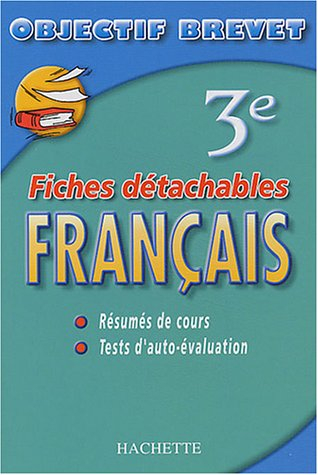 Français 3e : résumés de cours, tests d'auto-évaluation