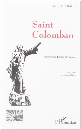 Saint-Colomban : instructions, lettres et poèmes. le bienheureux Bernon, fondateur de Cluny