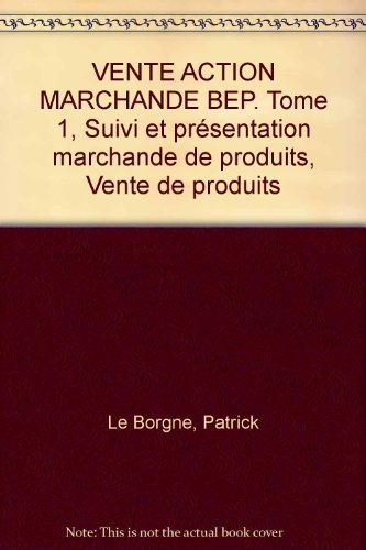 vente action marchande bep. tome 1, suivi et présentation marchande de produits, vente de produits