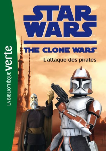 Star Wars : the clone wars. Vol. 10. L'attaque des pirates