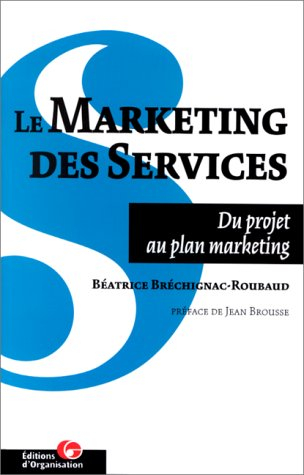 Le marketing des services : du projet au plan marketing