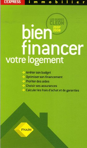 Bien financer votre logement : les guides Cléon 2007-2008