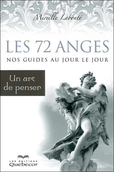 Les 72 anges, nos guides au jour le jour : art de penser