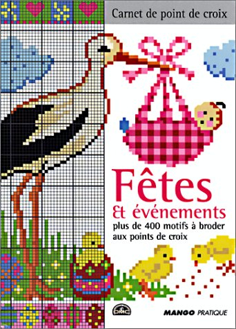 Fêtes et événements : plus de 400 motifs à broder aux points de croix