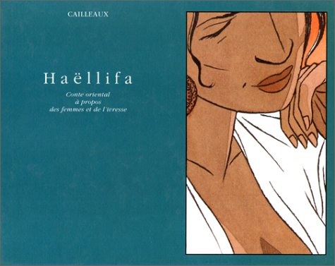 Haëllifa : conte oriental à propos des femmes et de l'ivresse
