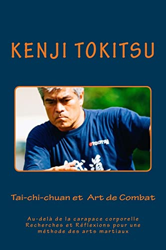 Tai-chi-chuan et Art de Combat: Au-delà de la carapace corporelle Recherches et Réflexions pour une 