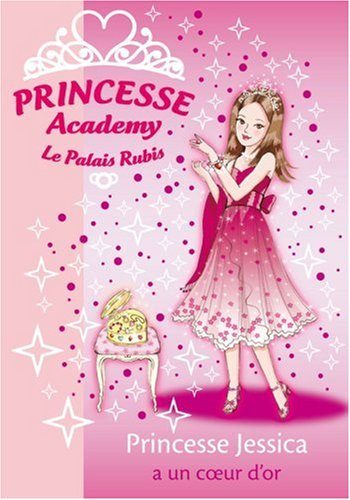 Princesse academy. Vol. 17. Princesse Jessica a un coeur d'or