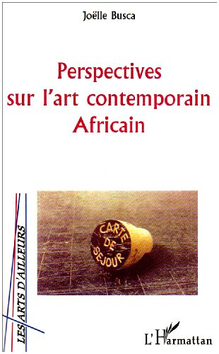 Perspectives sur l'art contemporain africain : 15 artistes