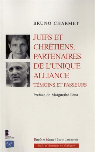 Juifs et chrétiens, partenaires de l'unique alliance : témoins et passeurs