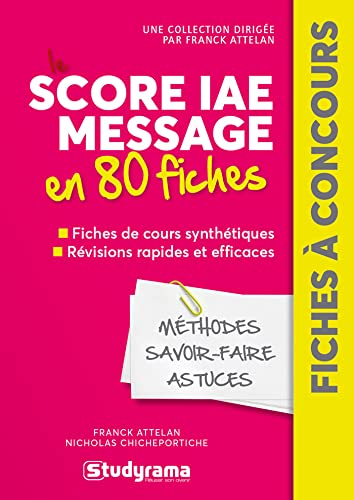 Score IAE Message  en 80 fiches : méthodes, savoir-faire et astuces