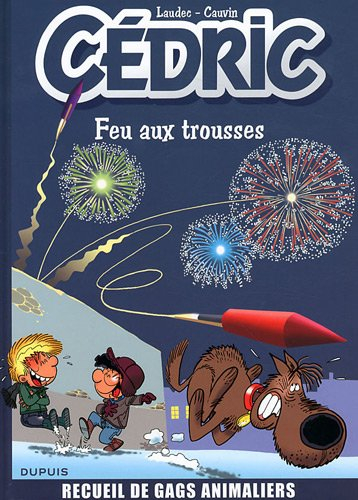 Best of Cédric. Vol. 4. Feu aux trousses : recueil de gags animaliers