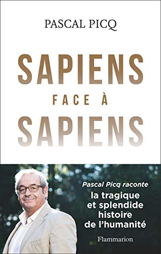 Sapiens face à sapiens : la splendide et tragique histoire de l'humanité