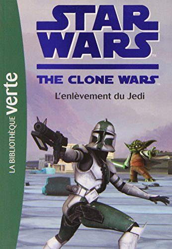 Star Wars : the clone wars. Vol. 8. L'enlèvement du Jedi